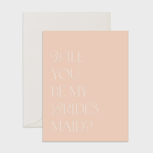 WILL YOU BE MY BRIDES MAID?