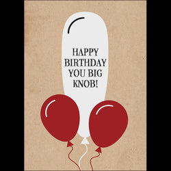 X101 - You Big Knob! - Defamations Birthday Card