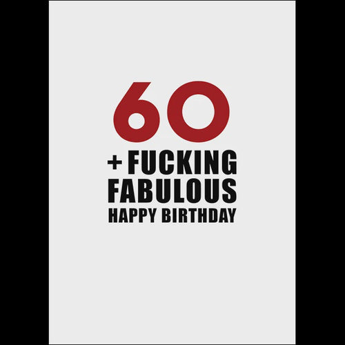 X110 - 60 + Fucking Fabulous. Happy Birthday - Defamations B