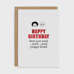 X136 - Happy Birthday From Your Much Younger Friend