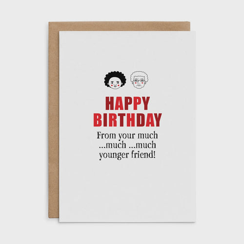 X136 - Happy Birthday From Your Much Younger Friend